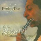 Celestial: Adoracion Con Saxo y Flauta: Franklin Diaz