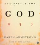 The Battle for God CD: The Battle for God CD: Karen Armstrong & Karen Armstrong