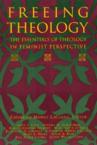 Freeing Theology: The Essentials of Theology in Feminist Perspective: Catherine Lacugna