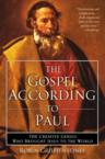 The Gospel According to Paul: The Creative Genius Who Brought Jesus to the World: Robin Griffith-Jones