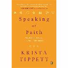 Speaking of Faith: Why Religion Matters--And How to Talk about It: Krista Tippett