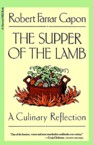 The Supper of the Lamb: A Culinary Reflection: Robert Capon