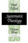 Systematic Theology, Volume 3: Paul Tillich