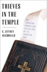 Thieves in the Temple: The Christian Church and the Selling of the American Soul: G. MacDonald