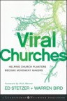 Viral Churches: Helping Church Planters Become Movement Makers: Ed Stetzer & Warren Bird