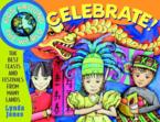 Kids Around the World Celebrate!: The Best Feasts and Festivals from Many Lands: Lynda Jones