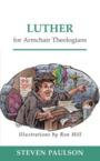 Luther for Armchair Theologians: Steven Paulson & Ron Hill