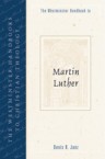 The Westminster Handbook to Martin Luther: Denis Janz