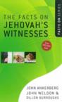 The Facts on Jehovah's Witnesses: John Ankerberg & John Weldon & Dillon Burroughs