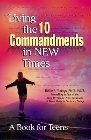 Living the 10 Commandments in New Times: A Book for Young Adults: Bettie Youngs & Robert Schuller & Donna Schuller