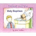 Holy Baptism - Follow and Do: Joni Walker & Joni Walker