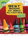 Best Book of Bible Activities: Pre-Kindergarten Through First Grade, 60 No-Fuss Things to Do: Concordia Publishing House
