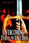 Overcoming Evil in the Last Days: Rick Joyner