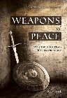 Weapons of Peace: God's Tools for Peace in a Chaotic World: Mary Trask & Patricia King