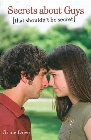 Secrets about Guys: That Shouldn't Be Secret: Grace Dove