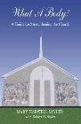 What a Body!: A Guide for Strengthening the Church - (Pastor/Leader Manual): Mary Sayler & Robert Sayler