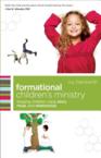 Formational Children's Ministry: Shaping Children Using Story, Ritual, and Relationship: Ivy Beckwith