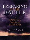 Preparing for Battle: A Spiritual Warfare Workbook: Mark Bubeck