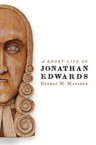 A Short Life of Jonathan Edwards: George Marsden