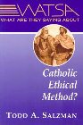 What Are They Saying about Catholic Ethical Method?: Todd Salzman