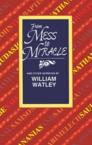 From Mess to Miracle: And Other Sermons: William Watley