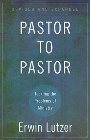 Pastor to Pastor: Tackling the Problems of Ministry: Erwin Lutzer