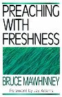 Preaching with Freshness: Bruce Mawhinney