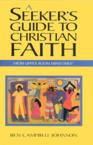 A Seeker's Guide to Christian Faith: Ben Johnson