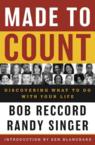 Made to Count: Discovering What to Do with Your Life: Bob Reccord & Randy Singer