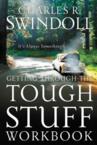 Getting Through the Tough Stuff Workbook: It's Always Something: Charles Swindoll