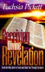 Receiving Divine Revelation: Invite the Holy Spirit to Teach and Guide You Through Scripture: Fuchsia Pickett