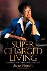 Supercharged Living!: Jane Pierotti & Joy Strang