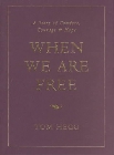 When We Are Free: Tom Hegg