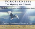 Forgiveness: The Mystery and Miracle: Finding Freedom and Peace at Last: Annette Stanwick & Annette Stanwick