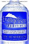 Evangelism Without Additives: What If Sharing Your Faith Meant Just Being Yourself?: Jim Henderson & Brian McLaren