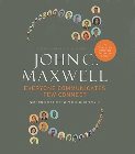 Everyone Communicates, Few Connect: What the Most Effective People Do Differently: John Maxwell & Wayne Shepherd