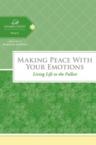 Making Peace with Your Emotions: Living Life to the Fullest: Thomas Nelson Publishers & Women of Faith