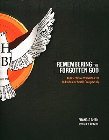 Remembering the Forgotten God: An Interactive Workbook for Individual or Small Group Study: Francis Chan & Mark Beuving