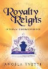 Royalty Reigns: In the Grand Scheme of Things: Angela Yvette