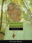 Martyr of the Amazon: The Life of Sister Dorothy Stang: Roseanne Murphy