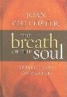 The Breath of the Soul: Reflections on Prayer: Joan Chittister