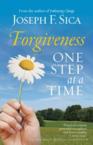 Forgiveness: One Step at a Time: Joseph Sica
