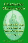 Celebrating Middle-Earth: The Lord of the Rings as a Defense of Western Civilization: Peter Kreeft & Joseph Pearce & John West Jr