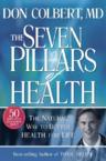 Seven Pillars of Health: The Natural Way to Better Health for Life: Don Colbert & Donald Colbert