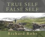 True Self, False Self: Richard Rohr