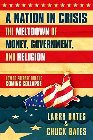 A Nation in Crisis: The Meltdown of Money, Government, and Religion: Larry Bates & Charles Bates