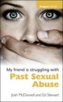 My Friend Is Struggling with Past Sexual Abuse: Josh McDowell & Ed Stewart